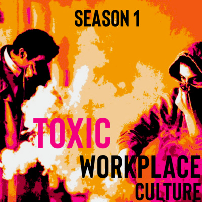 Why Toxic Workplace Culture 