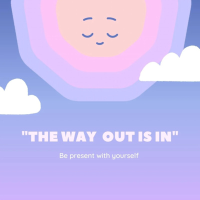 "The way out is in" 🍀