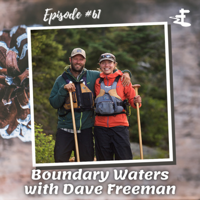 #61 Boundary Waters with Dave Freeman