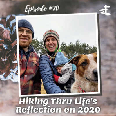 #70 Hiking Thru Life's Reflection on 2020