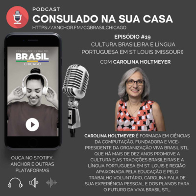 Consulado na Sua Casa - Episódio #19 - Cultura, tradições brasileiras e português língua de herança em St. Louis (MO) com Carolina Holtmeyer