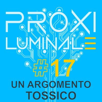 #17 Un Argomento Tossico