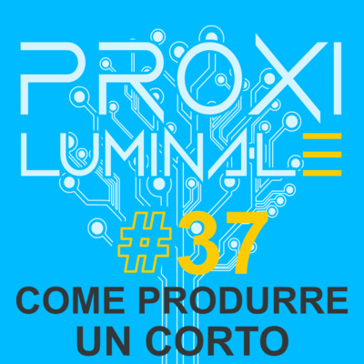 #37 Come produrre un corto