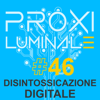 #46 Disintossicazione digitale