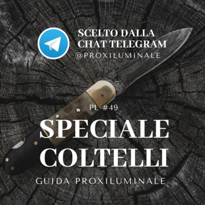 #49 Guida ai Coltelli - Speciale TELEGRAM