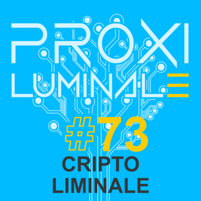 #73 Cripto Liminale