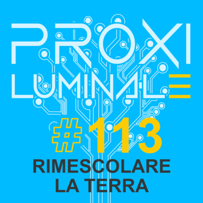 #113 Rimescolare la Terra