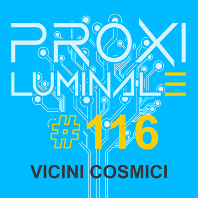 #116 Vicini cosmici