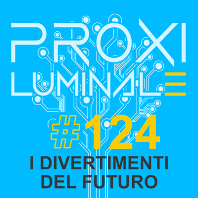#124 I divertimenti del futuro