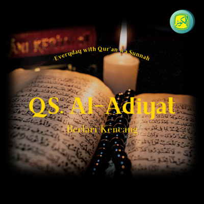 QS. Al-Adiyat | Everyday with Qur'an wa Sunnah episode artwork