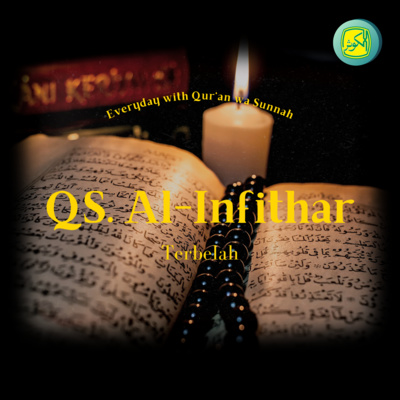 QS. Al-Infithar Ayat 1 - 10 | Everyday with Qur'an wa Sunnah episode artwork