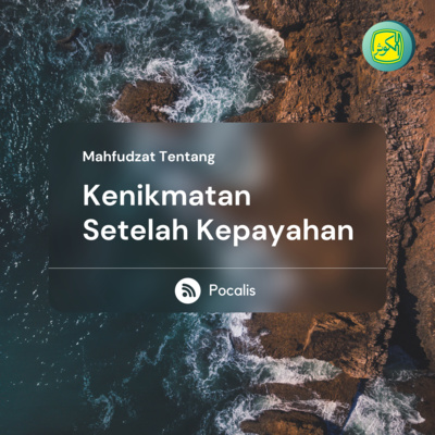 Kenikmatan Setelah Kepayahan | Mahfudzot episode artwork