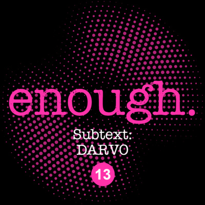 13. Subtext: DARVO