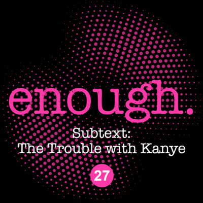 27. Subtext: The Trouble With Kanye