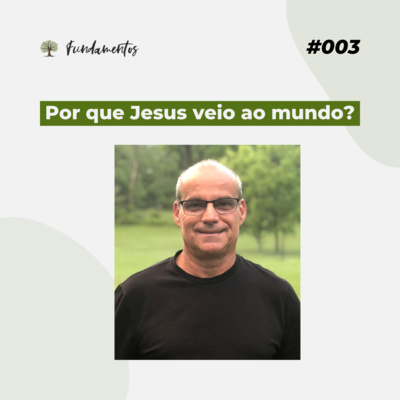 #003 - Por que Jesus veio ao mundo? - Versão resumida episode artwork