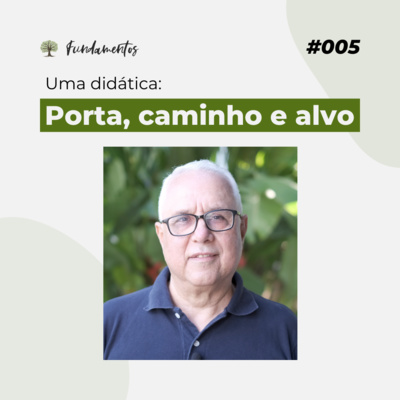 #005 - Uma didática: porta, caminho e alvo - Versão resumida  episode artwork