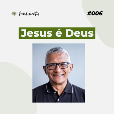#006 - Jesus é Deus - Versão resumida  episode artwork