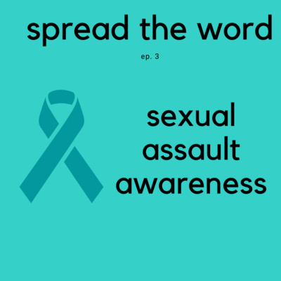 Spread the Word | Ep. 2 Sexual Assault Awareness episode artwork
