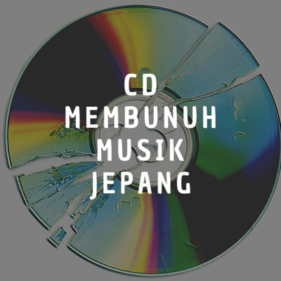 Penjualan CD Membunuh Penyebaran Musik Jepang