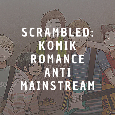 Scrambled: Komik Romance Lokal Yang Anti Mainstream