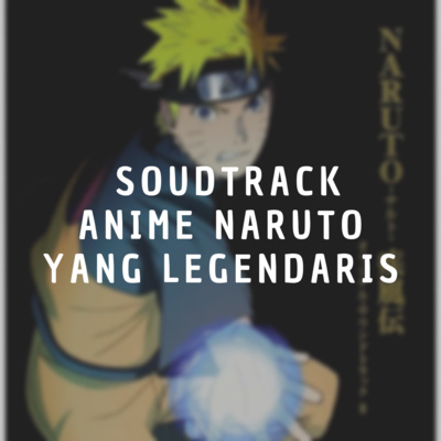 Revolusi Lagu Anime Dalam Naruto