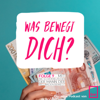 Was bewegt DICH? Insider-Gespräche mit Kai Schimmelfeder - dem Mann der Milliarden bewegt.