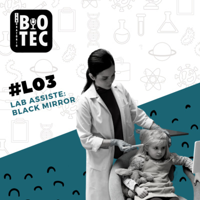 EPISÓDIO #L01 - Lab Asssiste 📺: Black Mirror