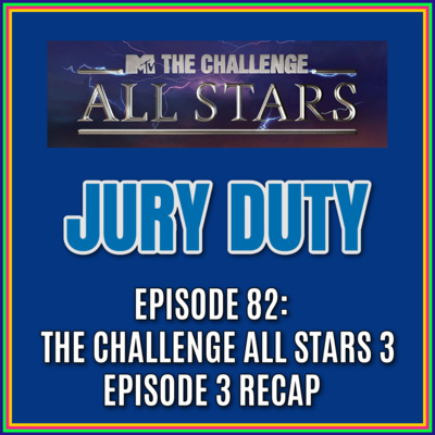 Episode 82: #THECHALLENGE ALL STARS 3 EPISODE 3 RECAP | The Challenge All Stars 3