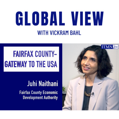 FAIRFAX COUNTY - GATEWAY TO THE USA, with Juhi Naithani, representative of the Fairfax County Economic Development Authority FAIRFAX COUNTY - GATEWAY TO THE USA, with Juhi Naithani, representative of the Fairfax County Economic Development Authority