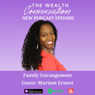 Family Estrangement with Mariam Ernest