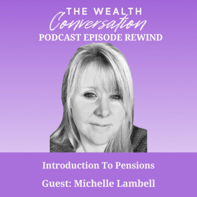 Rewind: Introduction To Pensions with Michelle Lambell