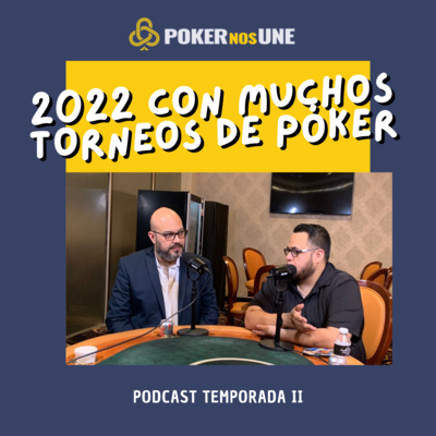 Temp 2 Ep 2 TORNEOS DE PÓKER para el 2022