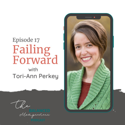 Episode 17: Failing Forward with Tori-Ann Perkey