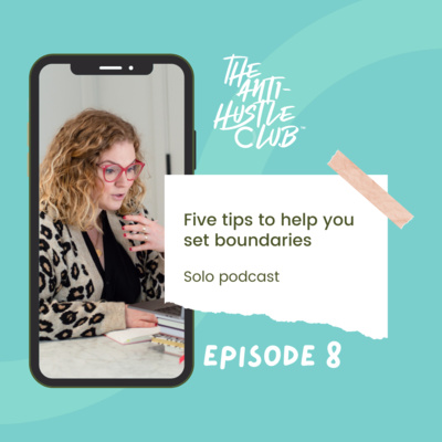 Episode eight - Five tips to help you set boundaries
