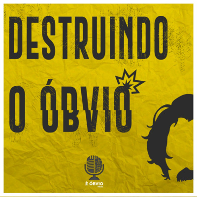 Destruindo o óbvio