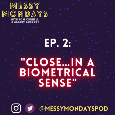 EP. 2: “Close…in a biometrical sense”