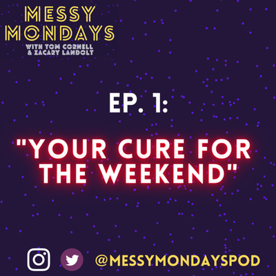 EP. 1: "Your cure for the weekend"