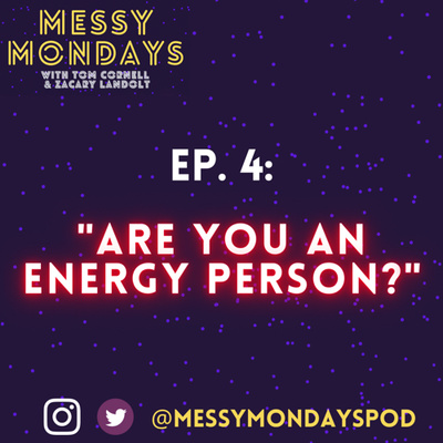 EP. 4: “Are you an energy person?”