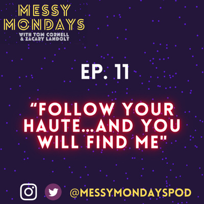EP. 11: “Follow your haute…and you will find me”
