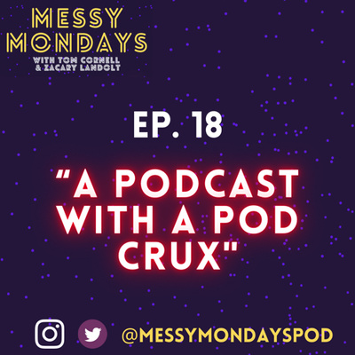 EP. 18: “A podcast with a pod crux”