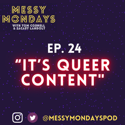 EP. 24: “It’s Queer Content”
