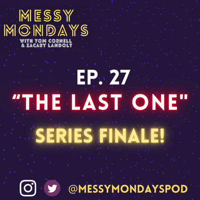 EP. 27: “The Last One” (Series Finale)