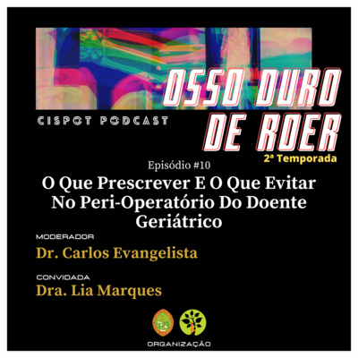Episódio #10 - O Que Prescrever E O Que Evitar No Peri-Operatório Do Doente Geriátrico episode artwork