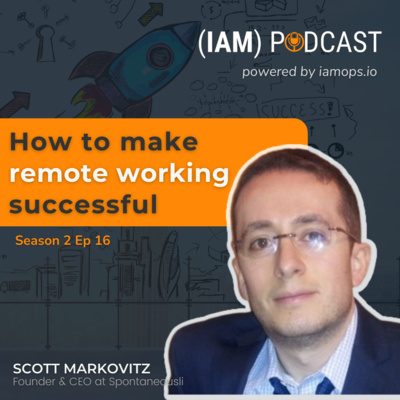 How to make remote working successful | Scott Markovitz, Spontaneousli