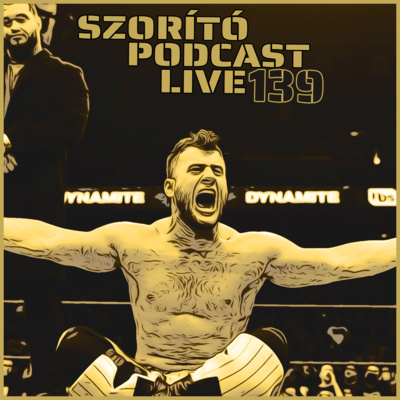 Szorító: A Pankráció Podcast Live 139 – A Világ új legjobbja?