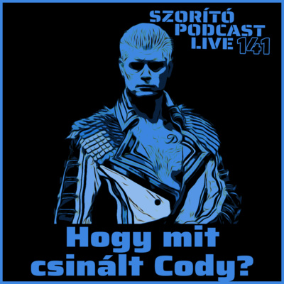 Szorító: A Pankráció Podcast Live 141 – Hogy mit csinált Cody?