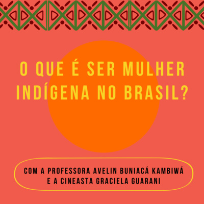 O que é ser mulher indígena no Brasil? (PT)