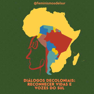 Diálogos decoloniais: reconhecer vidas e vozes do sul (PT)