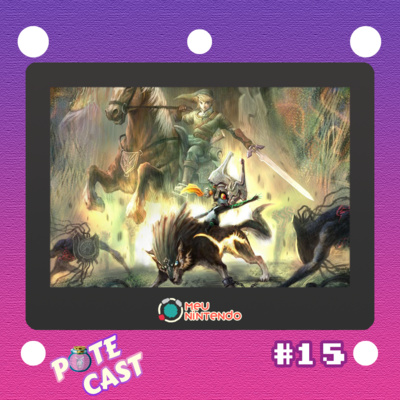 Pote Cast #015 - Twilight Princess