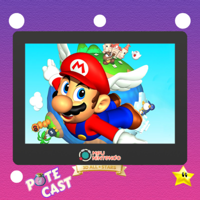 Pote Cast 3D All-Stars - Super Mario 64